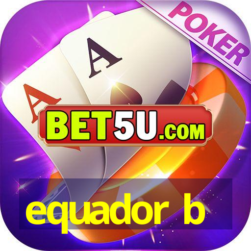 equador b